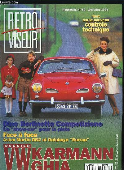 RETROVISEUR N 89 - A quoi sert l'expertise, Dino 206 S Competizione, Premiers pas en Formule 1, L'ardchois au grand coeur, Ford Cortina Mark I, Mon pre avait la mme, VW Karmann-Ghia, Aston Martin DB2 Facel - Delahaye 148 L Barrou, Maquettes d'artistes