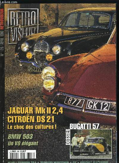 RETROVISEUR N 128 - Cotswold Moto Museum, Brguet lectrique, Panhard Marathon, BMW 503, Pour l'amour des Delahaye, Bugatti 57, Jaguar Mk II 2,4/Citron DS 21, Triumph TR4