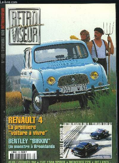 RETROVISEUR N 133 - Small is beautiful, Fiat 1500 Spider, Mc Laren et ses dbuts, Bentley Birkin, Mercedes 220, En 35 tours, Un prsident au volant, Renault 4, Aston-Martin DB 6 Vantage/Ferrari 330 GT 2+2, Citron SM, Le nettoyage des pices