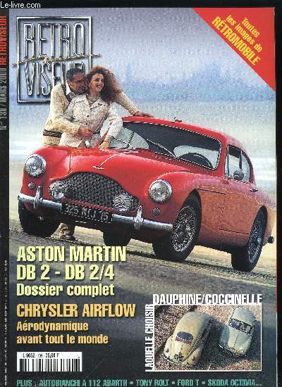 RETROVISEUR N 139 - Les Bug de l'an 2000, Autobianchi A 112 Abarth, Felicia, Chrysler Airflow, Tony Rolt, un modeste parmi les grands, Aston Martin DB2-2/4, Renault Dauphine/VW Coccinelle, Ford T, Le coup de l'trier Renault