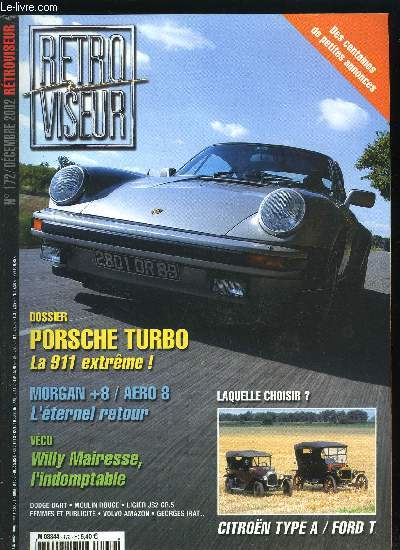 RETROVISEUR N 172 - Dodge Dart, Willy Maitresse : le risque-tout, Morgan +8/Morgan Aero 8, Ligier JS2-Cosworth gr.5, Porsche 930 turbo, Citron type A/Ford T, Guide d'achat/Volvo Amazon, La fabrication des crevs de capot