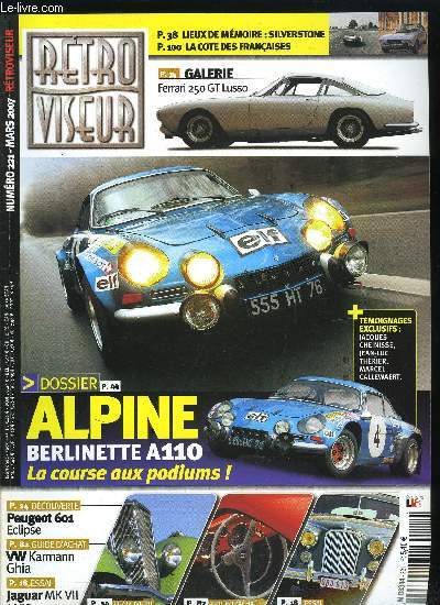 RETROVISEUR N 221 - Le Lavandou-Zermatt, aller-retour, Jaguar MK VII 1952, Peugeot 601 D coup transformable, Mahymobiles : La plus grande collection d'Europe ?, Silverstone : Lgendes superposes, Ferrari 250 GT Lusso 1962-1964, VW Karmann-Ghia Type 14