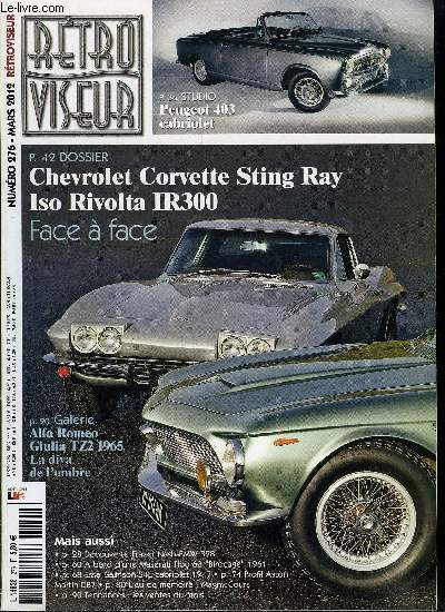 RETROVISEUR N 276 - Rtromobile, mcaniques superlatives, Vlizy, la nouvelle clinique du docteur porsche, Alfa Romeo Giulia TZ2 1965, une diva dans l'ombre, Frazer Nash-BMW 328, mieux qu'une rplique, 403 cabriolet, elle plait a ma femme, Maserati Tipo