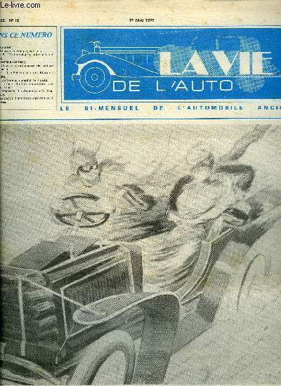 LA VIE DE L'AUTO N 16 - Vente a Clamecy, L'Ecurie Bourbonnaise de vhicules anciens, Les belles d'antan du Marais a la cote, L'affaire schlumpf et le muse, Une collection incendie, les Simca sisters