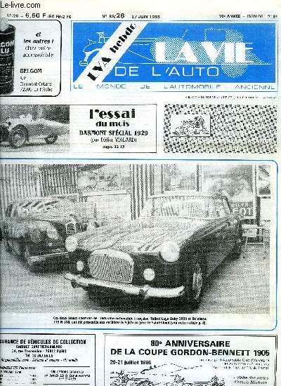LA VIE DE L'AUTO N 26 - L'essai du mois par D. Vialard : Darmont Spcial 1929, Vente aux enchres du 9 juin au parc de Saint-Cloud, La page moto de bourdache : quand l'A.F.A.M.A.C. s'entraine pour l'age d'or, Concentration europenne Jaguar en Alsace