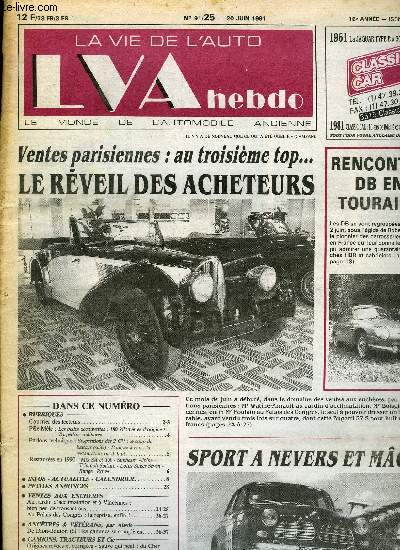 LA VIE DE L'AUTO N 25 - Les belles dcouvertes : 180 kilomtres d'origine ! - Torpdos militaires, Suspensions des 2 CV : le coup du batteur (suite) - Pompes a eau : la restauration qu'il faut, Au jardin d'acclimatation et a Vincennes : bien peu
