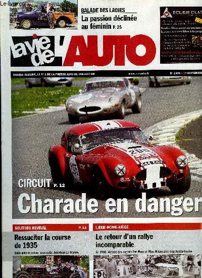LA VIE DE L'AUTO N 1470 - Renaissance du Lige-Rome-Lige, Le circuit de Charade menac, Solitude Revival en Allemagne, Alpes rtro, En passant par la Lorraine, Congs pays de La Ribeyre, GP historique de Sizun, Concours d'lgance a Ludwigsbug