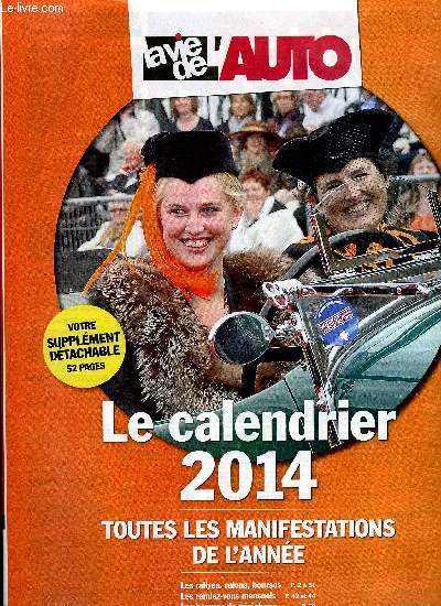 LA VIE DE L'AUTO - LE CALENDRIER 2014 - Toutes les manifestations de l'anne, Les rallyes, salons, bourses, Les rendez vous mensuels, Les bourses de miniatures, Les ventes aux enchres