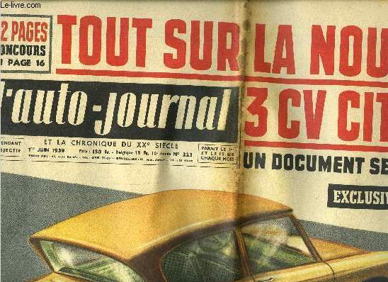 L'AUTO JOURNAL N 223 - Tout sur la nouvelle 3 CV Citron, un document sensationnel, Les topaze ont entam la valse des milliars - Le stationnement ne sera pas payant mme pour ceux qui oseraient l'instaurer par Maurice Evrard, Danger non signal