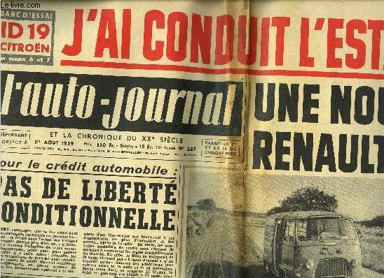 L'AUTO JOURNAL N 227 - J'ai conduit l'estafette, une nouvelle Renault 600 kg par Bernard Carat, Pour le crdit automobile : pas de libert conditionnelle, Avec les nouveau Don Quichotte de la Manche, bataille de Paris a Londres, Un allgement fiscal