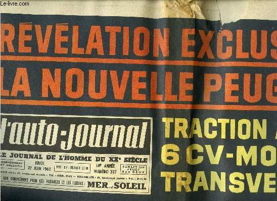 L'AUTO JOURNAL N 327 - Rvlation exclusive : la nouvelle Peugeot, traction avant 6 CV-moteur transversal, Procs Citron : la cour de Dijon a rendu son verdict : L'auto journal est acquitt, L'auto journal vous signale les itinraires encombrs