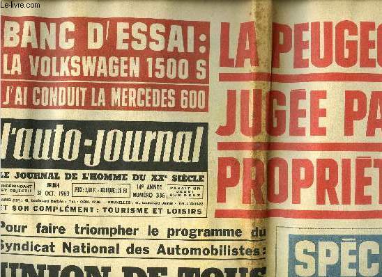 L'AUTO JOURNAL N 336 - La Peugeot 404 juge par ses propritaires, Pour faire triompher le programme du Syndicat National des Automobilistes : union de tous les usagers, Une voiture hors srie : la Mercedes 600, Spcial sports d'hiver, J'ai conduit