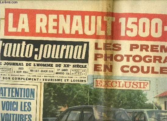 L'AUTO JOURNAL N 356 - La Renault 1500-1800, les premires photographies en couleurs, Attention voici les voitures qui sont de bonnes affaires, Essai de la Guilia Sprint GT, Tout sur Ste Maxime en 1964, La nouvelle autoroute de 42 km a mi-chemin