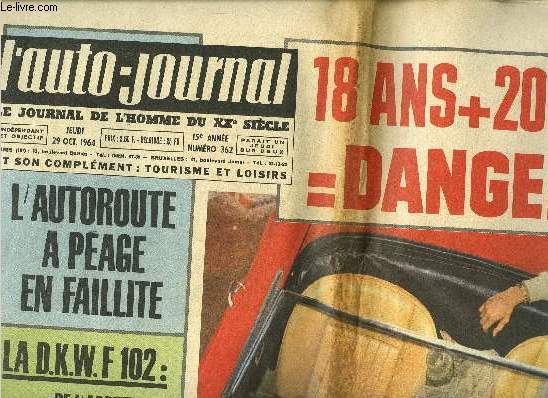 L'AUTO JOURNAL N 362 - 18 ans + 200 km/h = danger, L'autoroute a page en faillite, La D.K.W.F 102 : de l'apptit mais pourtant elle tourne, La Fiat 500 bon pour le service en ville, L'automobile bouleverse l'assemble, Skiez en Europe