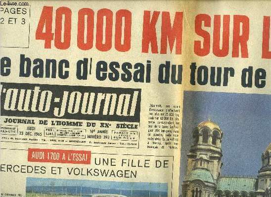 L'AUTO JOURNAL N 392 - 40 000 km sur la 204 le banc d'essai du tour de la terre, Audi 1700 a l'essai, une fille de Mercedes et Volkswagen, Maserati 4 porte, 215 km/h sous la pluie, Des ttes a queue a volont, Lettre d'Allemagne - premier bilan