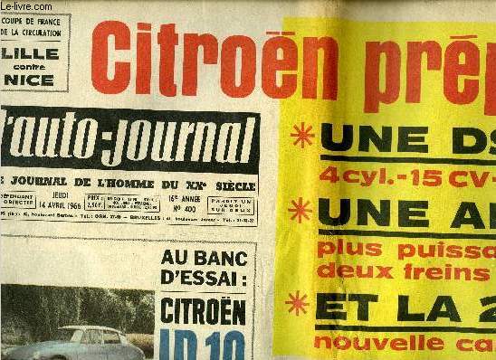 L'AUTO JOURNAL N 400 - Citroen prpare une DS 27 4 cyl. -15 cv 190 km/h, Une Ami 6 plus puissante avec deux freins a disque, Et la 2CV nouvelle carrosserie, Au banc d'essai : Citroen ID 19, Les 12 heure de Sebring, premire grande course de l'anne