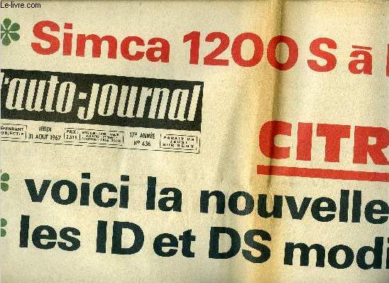 L'AUTO JOURNAL N 436 - Simca 1200 S a l'essai, Citroen voici la nouvelle 2 CV, les IDS et DS modifies, Peugeot : 404/8 CV conomique, Opel : second dpart, N.S.U. : j'ai conduit la double wankel, Honda : 135 km/h - 6000 f, Les parcs gratuits