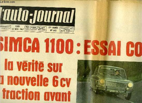 L'AUTO JOURNAL N 442 - Simca 1100 : essai complet, la verit sur la nouvelle 6 CV a traction avant, Les pneus neige mis a l'preuve du banc d'essai, Au tour de Corse Renault n'est pas invincible, Avant les jeux, nos enquteurs jugent Grenoble