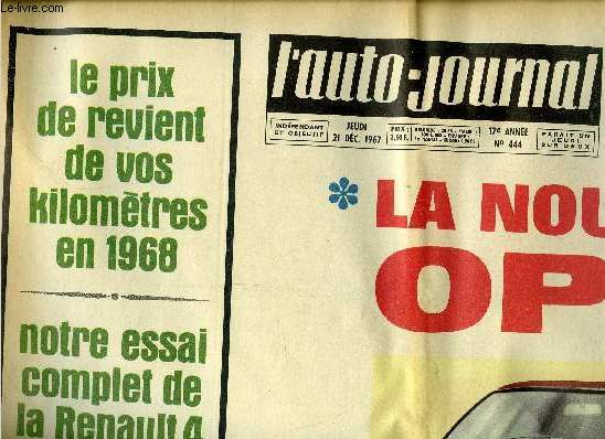 L'AUTO JOURNAL N 444 - La nouvelle Opel, Une voiture qui sera carrosse en France, Le prix de revient de vos kilomtres en 1968, Notre essai complet de la Renault 4 4 vitesses, Payer pour s'arrter : la menace se prcise, Les bretons vont-ils avoir