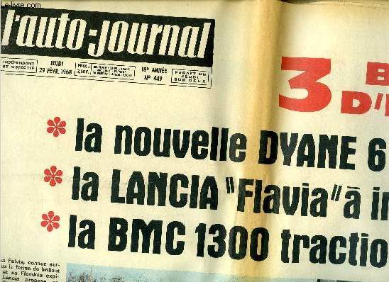 L'AUTO JOURNAL N 449 - 3 bancs d'essai : La nouvelle Dyane 6 Citroen, La Lancia Flavia a injection, La BMC 1300 traction avant, Les amricains visent Le Mans, Un nouveau-n de soixante ans, Essai d'endurance, la Dyane Citroen, cette voiture a parcouru