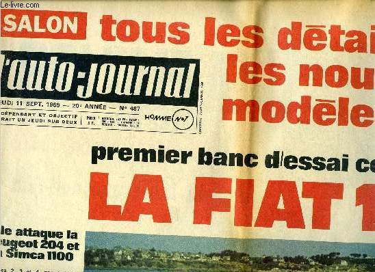 L'AUTO JOURNAL N 487 - Tous les dtails sur les nouveaux modles 1970, Premier banc d'essai complet de la Fiat 128, Elle attaque la Peugeot 204 et la Simca 1100, Citroen rajeunit sa DS et lance un break Ami 8, Un document sans quivalent, Les modles
