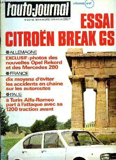L'AUTO JOURNAL N 23 - Citron Break GS, Fiat 128 Rally, La ligier JS 2, Les Rekord que va lancer Opel, Les nouvelles grosses Mercedes, Les nouveauts de Turin, Seul contre la mort, Le secret de la russite, Une exclusivit involontaire, Le 110 a l'heure