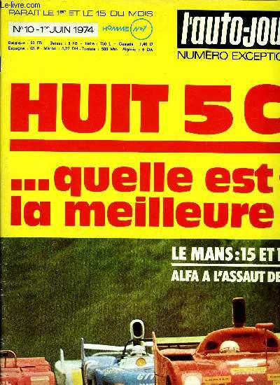 L'AUTO JOURNAL N 10 - Renault 5 LS, Premire demi-finale : Peugeot 104, Fiat 127, Deuxime demi finale : Simca 1100 LE, Renault 5 TL, Finale : Peugeot 104, Simca 1100 LE, Matra le dos au mur, Alfa Romeo le challenger, Les participants a la course