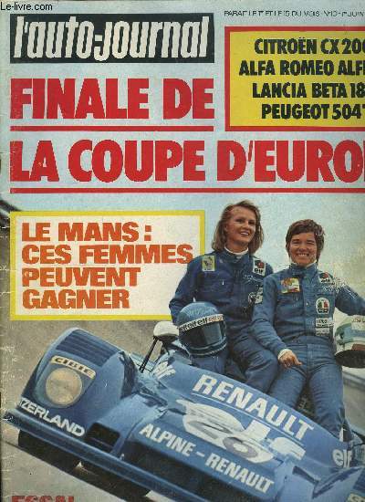 L'AUTO JOURNAL N 10 - Essais : Volkswagen Polo 5 CV, Coupe d'Europe des routires : Premire demi-finale : Alfa Romeo Alfetta contre Citroen CX 2000, Deuxime demi-finale : Lancia Beta contre Peugeot 504 TI, La grande finale, La leon de l'histoire
