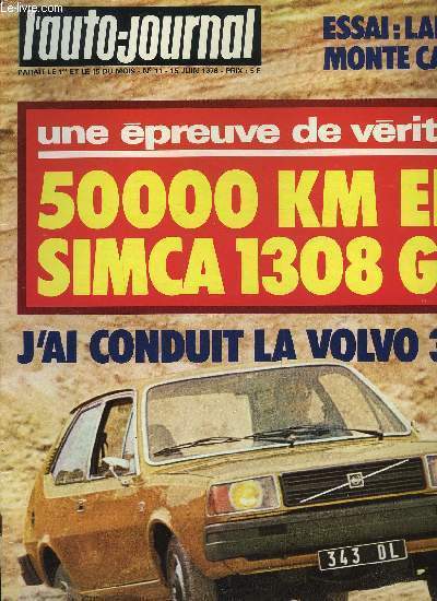 L'AUTO JOURNAL N 11 - Essais : 50 000 km de la Simca 1308 GT, Lancia Monte Carlo, J'ai conduit : la nouvelle Volvo 343, La Fiat 131 Abarth, L'Amrique redcouvre Chrysler, L'erreur n'est permise qu'aux autres, L'interview du PDG, La femme dans le style