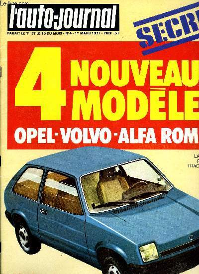 L'AUTO JOURNAL N 4 - Alfasud Sprint, Simca 2 litres automatique, Opel : nouvelle Rekord et petite traction avant, Alfa Romeo : dix ans aprs voici la nouvelle 2600, Volvo : un coup pour la srie 244/264, La circulation en ville en 1985, Comment rouler