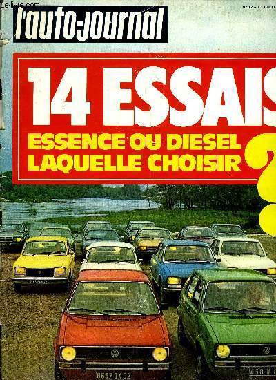 L'AUTO JOURNAL N 12 - 14 essais : essence ou diesel ?, Les pierres de Loire et leurs vins, Les nouvelles BMW srie 7, Les USA dcouvrent la 604 et la R 5, Les meilleures route des vacances, Sept loueurs a la loupe, Les chevaliers des dunes, Motorhome