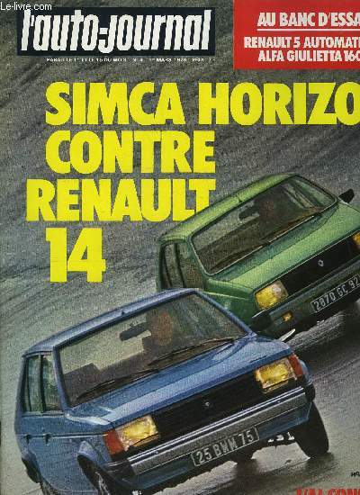 L'AUTO JOURNAL N 4 - Essais : Alfa Giulietta, Renault 5 automatique, J'ai conduit : les nouveauts de Genve, les Fiat 131, La Citroen CX 2500 diesel, la Toyota Celica, L'alfasud super, Renault 14 TL contre Simca Horizon GLS, Tous les dtails