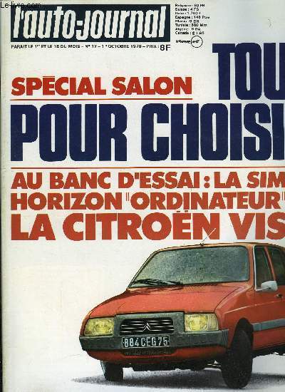 L'AUTO JOURNAL N 17 - Essais : Citroen Visa, Simca Horizon, J'ai conduit : la Volkswagen Passat Diesel, L'Audi 80, La Rover 2600, La Datsun Sunny, La Volvo 343 DL, Un salon tous azimuts, Le guide de l'acheteur : Tout pour choisir, Les berlines