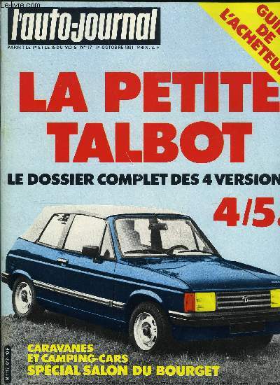 L'AUTO JOURNAL N 17 - Essais : Fiat Argentina 2000 injection, Trois camions, maxi-code : RVI R.360 - 19 T - Volvo F12 - Mercedes 1938 S, J'ai conduit : Les Opel Ascona 1982, Le cabriolet Rolls-Royce Corniche, Nouveauts : les petites Talbot, Salon