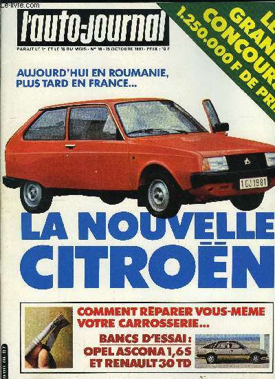 L'AUTO JOURNAL N 18 - Essais : Opel Ascona 1.6 S, Renault 30 TD, Prototypes : Une nouvelle Citroen, Document : Carrosserie, jouez les bouche-trous, Dragster : Nitro ni trop peu, Balade en Metro, T-Bird 64, La Burstner Lux 535 TS, Une nouvelle gnration