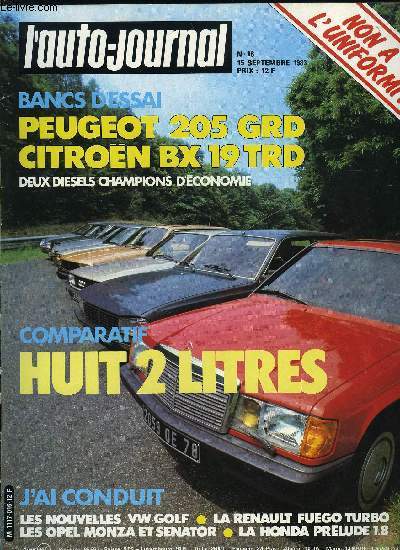 L'AUTO JOURNAL N 16 - Essais : La Peugeot 25 GRD, La Citroen BX 19 TRD, J'ai conduit : la Renault Fuego turbo, Les nouvelles VW Golf, Les Opel Monza et Senator, La Honda Prlude 1.8, La Mercedes 190 E 2,3-16, Comparatif : les deux litres au salon