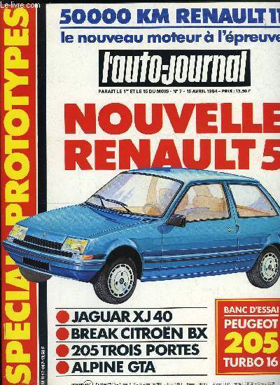 L'AUTO JOURNAL N 7 - Essai : la Peugeot 205 turbo 16, Prototypes : Renault 5, Alpine GTA, Break Citroen BX, Peugeot 205 trois portes, Jaguar XJ 40, Face au jury de la presse : la Fiat uno, 50 000 kilomtres : la Renault 11 TXE, Caravane : le dossier
