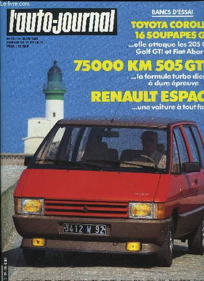 L'AUTO JOURNAL N 10 - Toyota Corolla GT 16 soupapes, La Renault Espace 2000 TSE, 75 000 kilomtres : Peugeot 505 GTD Turbo, Comparatif : Toyota Corolla GT 16 soupapes face aux Fiat Ritmo Abarth 130 TC, Peugeot 205 GTI, Volkswagen Golf GTI, J'ai conduit