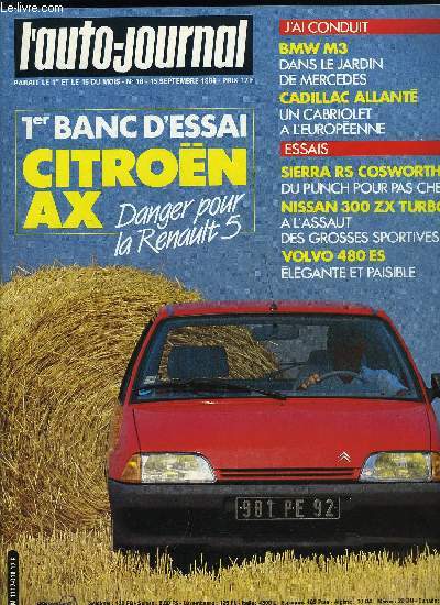 L'AUTO JOURNAL N 16 - Essais : Citroen AX 11 TRE, Ford Sierra RS Cosworth, Nissan 300 ZX turbo, Volvo 480 ES, Match : Citroen AX contre R5, Nouveauts : le salon de paris, Reportage : Raide raid dans l'Ile Rouge, L'Acapulco 35 de chausson, Grands prix