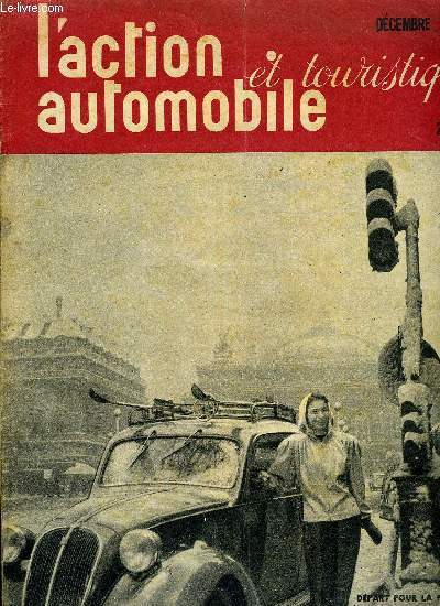 L'ACTION AUTOMOBILE ET TOURISTIQUE - Des voitures pour les franais, Sports d'hiver en France par Antoine Borrel, Quelles voitures verrons-nous dans les courses de l'anne prochaine ?, La signalisation va tre modernise, Les amricains nous laissent