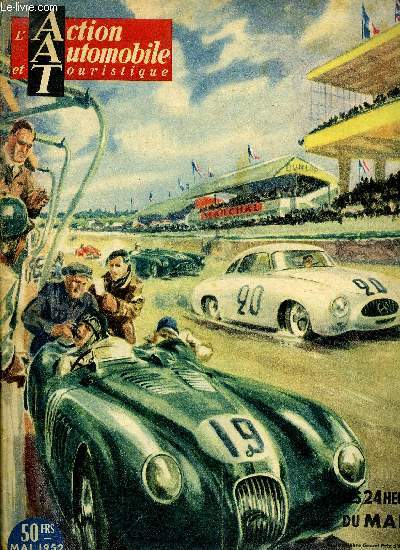 L'ACTION AUTOMOBILE ET TOURISTIQUE - Les 24 Heures du Mans par Charles Faroux, Alerte aux Rallyes par A. Prouse, Les grands prix de France par Roger Labric, Courses de vitesse, 1300 km a travers l'Auvergne pittoresque, Notre enqute sur la 2 CV Citron