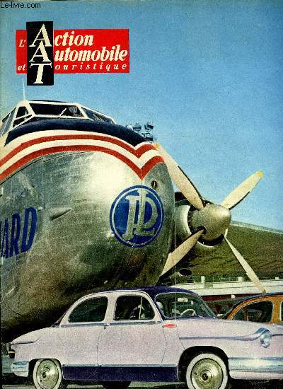 L'ACTION AUTOMOBILE ET TOURISTIQUE - La course du sicle, Port Newark, A droite ou a gauche ?, Quoi de nouveau ?, Le motonautisme fait tache d'huile, Un nouveau service club, L'heure de vrit, On a couru a Reims, Rouen et Clermont, On va courir le Tour