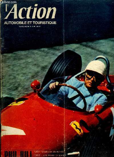 L'ACTION AUTOMOBILE ET TOURISTIQUE N 19 - Prcautions pour le printemps, Bateaux au C.N.I.T., Aprs les Caravelles, les caravanes, Pour une voiture de comptition : Comment la financer, Essais : la Simca 1000, Pour suivre la saison sportive, Ocassion