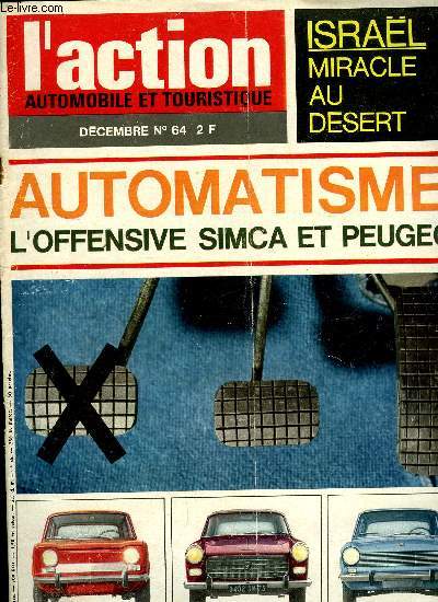 L'ACTION AUTOMOBILE ET TOURISTIQUE N 64 - Prise de conscience par Pierre Allanet, Les salons de Londres et de Turin, Automatisme : L'offensive Simca et Peugeot par Alain Bertaut, Essais-flash, L'Aquaplaning, danger trop mconnu, Ski : demain des stations