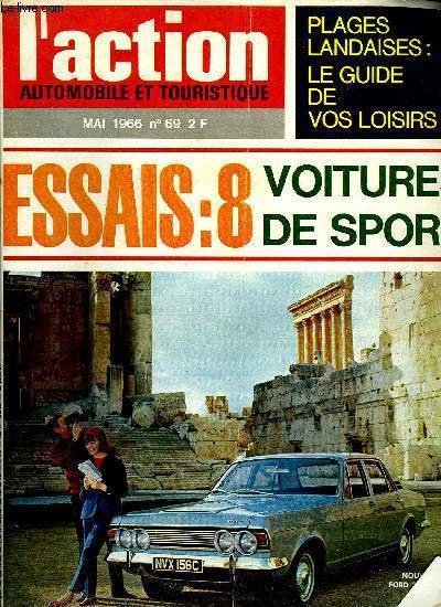 L'ACTION AUTOMOBILE ET TOURISTIQUE N 69 - La voiture de l'avenir par Pierre Allanet, Nouveauts : La Ford Zodiac, La Fiat 124, Le Salon de Genve, Les essais d'Alain Bertaut : La Ford Cortina G.T., Les essais du Mans, Grand prix de Monaco, Coup R8