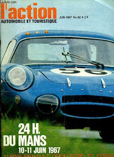 L'ACTION AUTOMOBILE ET TOURISTIQUE N 82 - L'auto et la loi : l'assurance automobile a l'tranger, Essais : les nouvelles Opel Rekord par Alain Bertaut, Spcial : les 24 heures du Mans, Essais : la Fiat 124 Sport, Machinisme agricole et March Commun