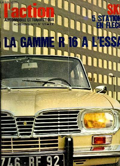 L'ACTION AUTOMOBILE ET TOURISTIQUE N 123 - Politique et vocation de la Fdration Franaise des clubs Automobiles, Immense succs de la Semaine de Scurit, Nos essais : la gamme des Renault 16, La Volkswagen K 70, La gamme Volkswagen, La Ford 26 M