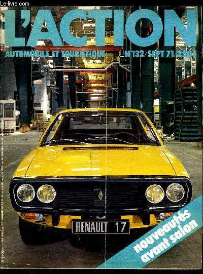 L'ACTION AUTOMOBILE ET TOURISTIQUE N 132 - Les nouveauts Avant Salon, Le Mans de Steve Mc Queen, Essai : les Daf 55 par Alain Bertaut, Hit-parade des auto-cassettes, Hong-Kong par les frres Gall, La Bourgogne par Jean Taverne, Maison pratique