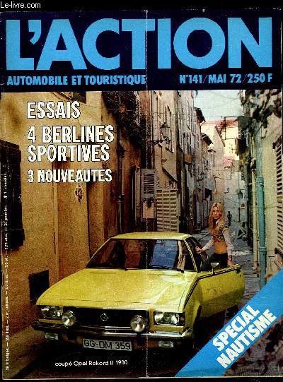 L'ACTION AUTOMOBILE ET TOURISTIQUE N 141 - Aviation de tourisme, Une interview exclusive de Jacques Baumel par J.P. Gratiot, Les auto cassettes par Yvelines Dupuy, 4 berlines sportives : Alfa romeo 2000 - Audi 100 GL - BMW 2002 Tii - Lancia 2000