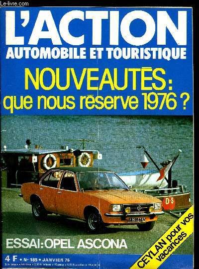 L'ACTION AUTOMOBILE ET TOURISTIQUE N 185 - Le guidage individuel automatique par A. Bertaut, Les essais d'Alain Bertaut : Citron CX Diesel Super, Trois Opel Ascona, Monte-Carlo avis aux amateurs par J.P. Gratiot, Les Alpes du Sud par F. Lecat, Ceylan